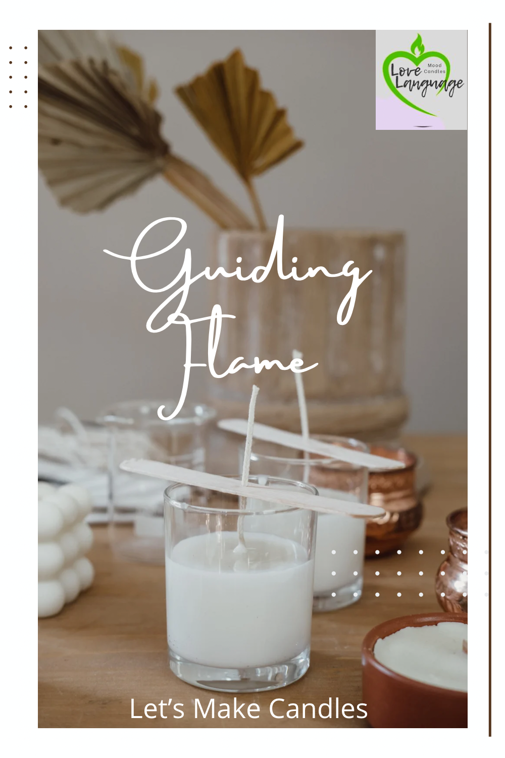 Let’s Make Scented Candles: Guiding Flame – Complete Candle Making & Business Guide